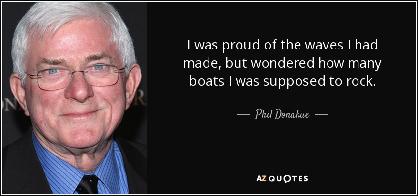 The Most Powerful and Thought-Provoking Phil Donahue Quotes