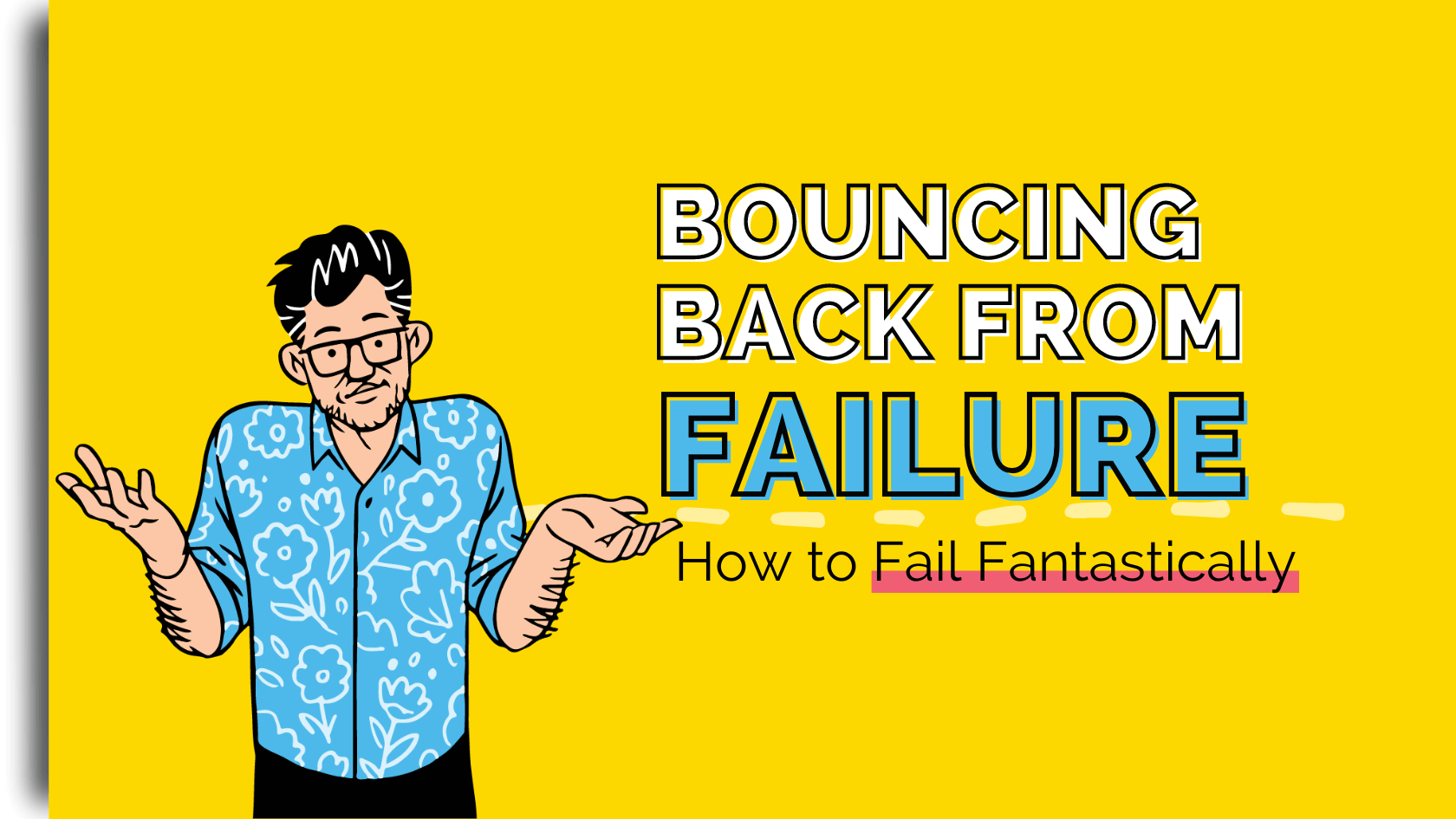 Its Easy to Bounce Back from Failure: Quick Guide to Get Back Up