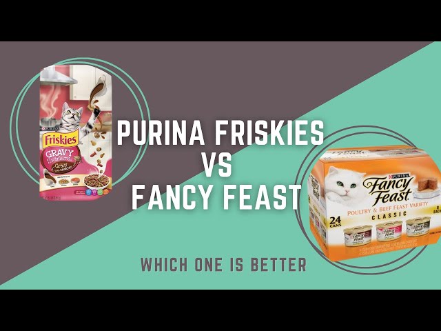 Is Fancy Feast Better Than Friskies? A Detailed Comparison